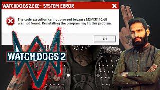 Watch Dog 2: The code execution cannot proceed because MSVCR110.dll was not found