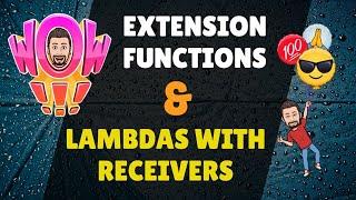 Extension functions in Kotlin and lambdas with receivers