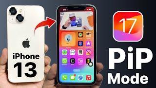 iOS 17 Pip Mode - Enable Picture in Picture mode on iPhone 13 on iOS 17