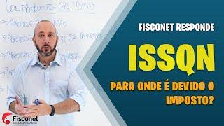 ISSQN - PARA ONDE É DEVIDO O IMPOSTO?