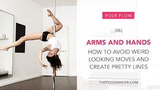 Arms and hands in pole dance: How to avoid weird looking moves & create beautiful lines on the pole
