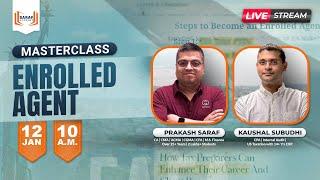 Enrolled Agent Masterclass LIVE | With Kaushal Subudhi | Jan 12 at 10:00 AM