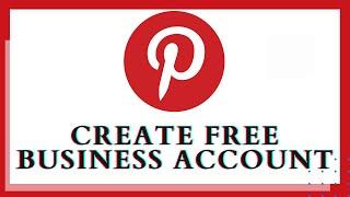 How to Get a Free Pinterest Business Account? Pinterest Business Help | Pinterest App