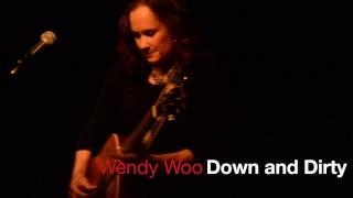 Wendy Woo ~ Down and Dirty