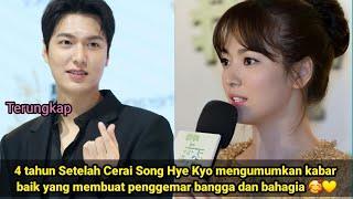 4 tahun Setelah Cerai Song Hye Kyo mengumumkan kabar baik yang buat penggemar bangga Dan bahagia 