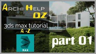 turorial 3dsMax I introduction//interface /Les Bases- PART 01