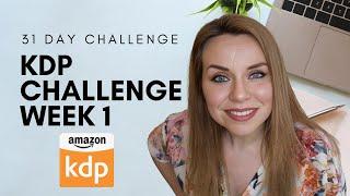 Amazon KDP Challenge Week 1: Start Your Book in Just 7 Days!