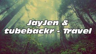 JayJen & tubebackr - Travel (No Copyright)