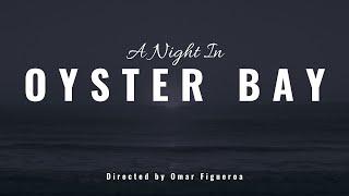 A Night in Oyster Bay | SHORT FILM | Directed By Omar Figueroa