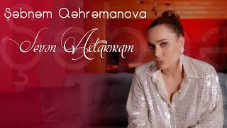 Sebnem Qehremanova - Seven Axtariram 2022 (Yeni Klip)