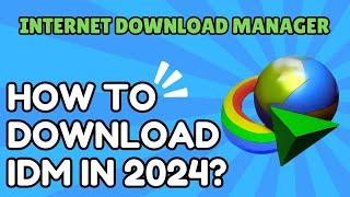 How to Download IDM | How to install Internet Download Manager | IDM 2024