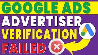 google ads advertiser verification failed