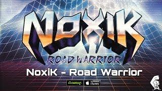 NoxiK - Road Warrior (Original Mix) [Out now on Beatport & iTunes]