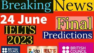 24 June Real IELTS Exam predictions | IELTS exam 24 June predictions 2023