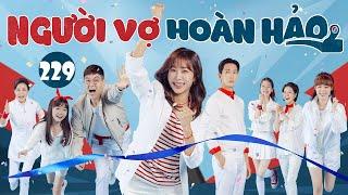 NGƯỜI VỢ HOÀN HẢO -TẬP 229 [Phim Hàn Quốc Thuyết Minh] Trọn Bộ Drama Tình Cảm Gia Đình Siêu Hay 2024