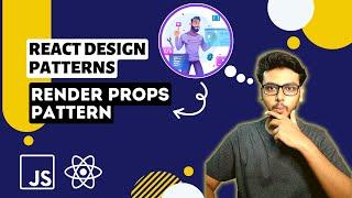 Ep2 Render Props Pattern | React Design Patterns Series 