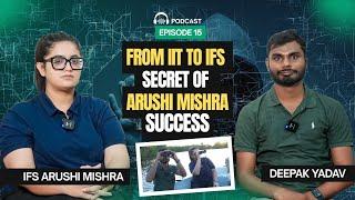 Breaking Barriers: Arushi Mishra’s Path from IIT to IFS Excellence || IIT Roorkee || Deepak Yadav ||