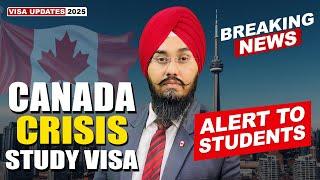 CANADA CRISIS STUDY VISA ALERT TO STUDENTS | STUDY VISA UPDATES 2025 | USA CANADA UK