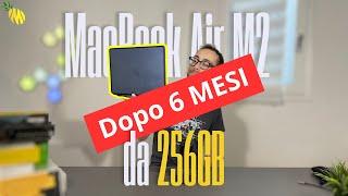 Il Macbook più Criticato - Macbook Air M2 256Gb dopo 6 mesi