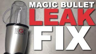 How to fix a leaking Magic Bullet blender