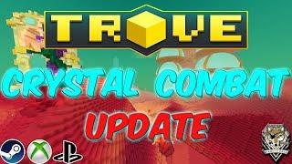 Trove Patch Notes Ita: Crystal Combat Update!