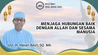 Menjaga Hubungan Baik Dengan Allah & Sesama Manusia | Ust. H. Hasan Basri, SQ | Senin, 17 Juni 2024