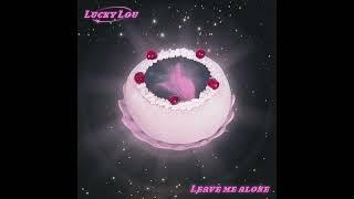 Lucky Lou - Leave Me Alone (Audio)