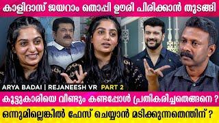 അവർ രണ്ടുപേരും ഒരുമിച്ചാണെന്ന് അങ്ങനെ ആണ് ഞാൻ confirm ചെയ്തത് | Arya Badai | Rejaneesh VR  | Part 2