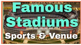 Famous Stadiums - Stadium, Sports and Venue