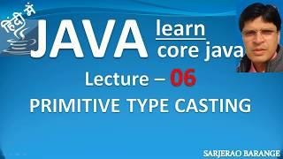 Learn Core Java : primitive type casting, up casting, down casting in java