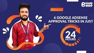 6 Google Adsense Approval Tricks In Just 24 Hours | Fast Adsense Approval Trick (2020)