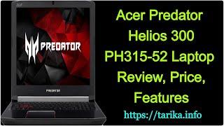 Acer Predator Helios 300 PH315-52 Laptop Review, Price, Features