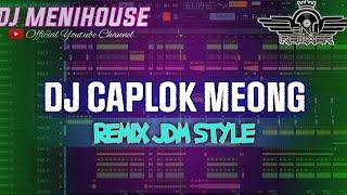 DJ CAPLOK MEONG - BAGUS WIRATA REMIX JDM STYLE BY DJ MENIHOUSE