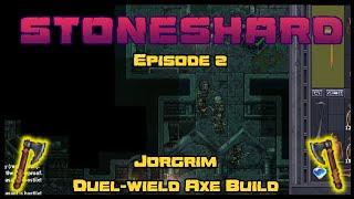 Jorgrim DW Axe Build - Stoneshard - Episode 2 - Patch 0.9.1.3