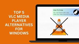 Top 5 Best VLC Media Player Alternatives for Windows 10 and Windows 11