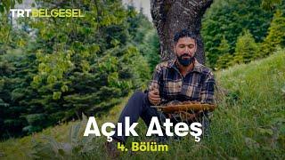 Açık Ateş | 4. Bölüm | TRT Belgesel