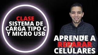 CURSO DE REPARACIÓN DE CELULARES GRATIS 2023 - Sistema de Carga Tipo C y Micro USB