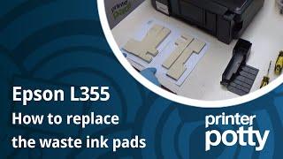 Fix Waste Ink Pad For An Epson L355 (and Most Of The L100 To L400 Series)