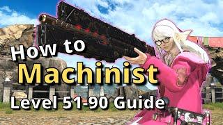 FFXIV 6.30+ Machinist Level 51-90 Detailed Guide: Endgame openers and More!