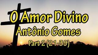 Antônio Gomes Part 2 – O Amor Divino (21-39) (Santo Daime)