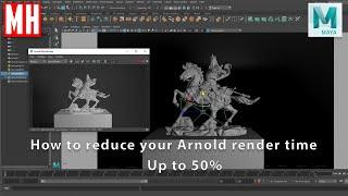 How to reduce your Arnold render time in Maya up to 50%