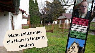 Wann sollte man ein Haus in Ungarn kaufen