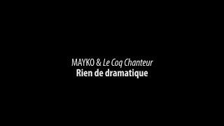 MAYKO Ft. RAMA - Rien De Dramatique