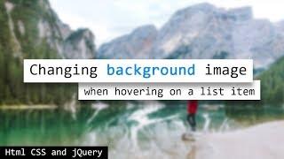 Changing Background Image on Hover list item | Html CSS and jQuery