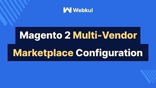 Magento 2 Multi Vendor Marketplace Module - Backend Configuration