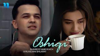 Shaxboz Nabiyevich & Ruxsorai Shuxrat - Oshiqi (Official Music Video) 2020