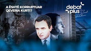 A ËSHTË KORRUPTUAR QEVERIA KURTI? - Debat Plus me Ermal Pandurin