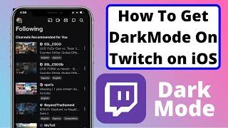 How To Get Dark Mode On Twitch In iPhone or Android 2021