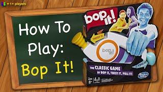How to play Bop It!