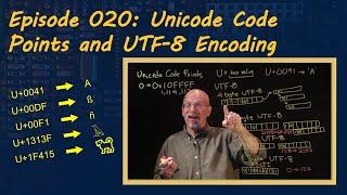 Ep 020: Unicode Code Points and UTF-8 Encoding